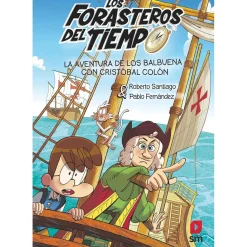 Los Forasteros del Tiempo 18: La aventura de los Balbuena con Cristóbal Colón